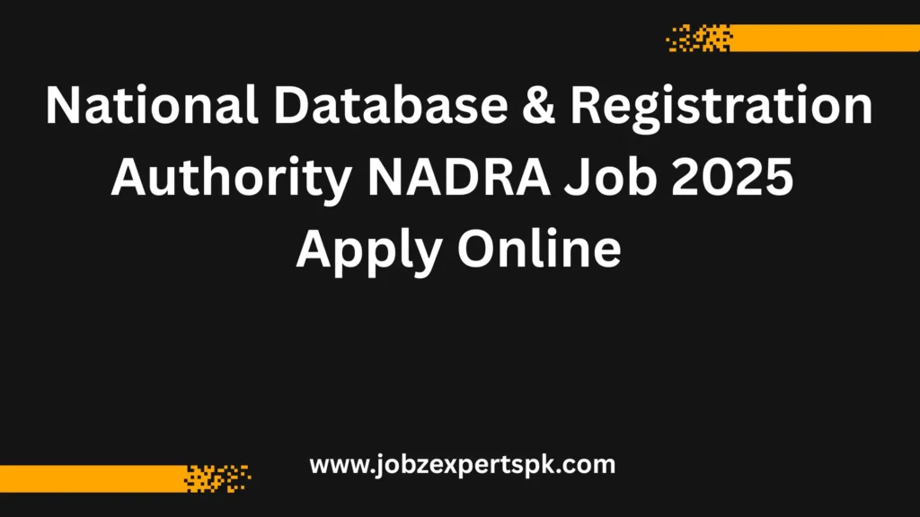 National Database & Registration Authority NADRA Job 2025 Apply Online