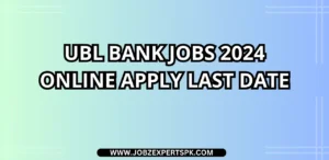UBL Bank Jobs 2024 Online Apply Last Date