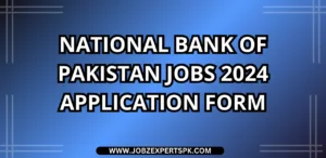 National Bank of Pakistan Jobs 2024 Application Form