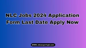 NLC Jobs 2024 Application Form Last Date Apply Now