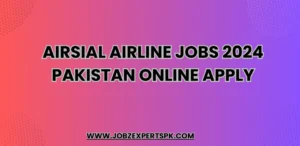 AirSial Airline Jobs 2024 Pakistan Online Apply