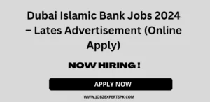 Dubai Islamic Bank Jobs 2024 – Lates Advertisement (Online Apply)
