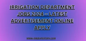 Irrigation Department Jobs 2024 – Latest Advertisement Online Apply