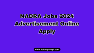 NADRA Jobs 2024 Advertisement Online Apply