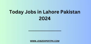 Today Jobs in Lahore Pakistan 2024V