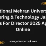 Exceptional Mehran University Of Engineering & Technology Jamshoro Jobs For Director 2025 Apply Online