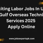 Exciting Labor Jobs In UAE At Gulf Overseas Technical Services 2025 Apply Online
